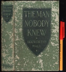 The MAN That NOBODY KNEW 1919 Hardcover Post-WWI 315 pages HOLSWORTHY HALL