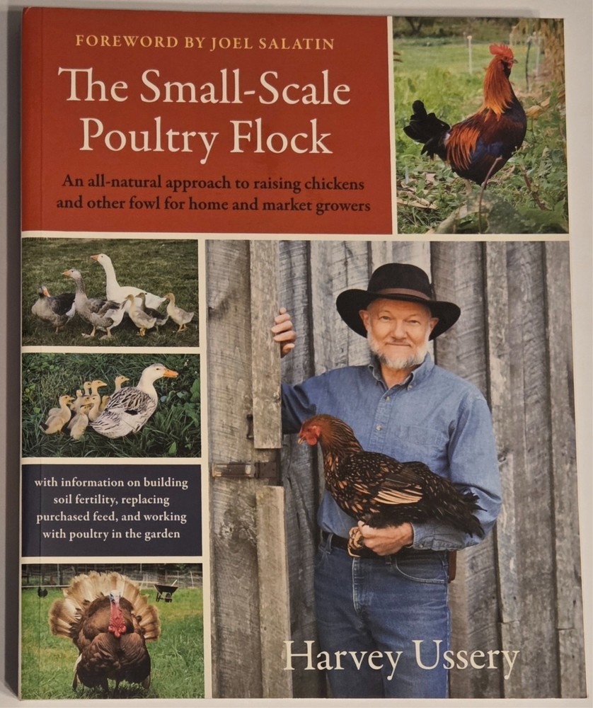 The Small-Scale Poultry Flock VG Harvey Ussery 1st/1st Ed – Fwd by Joel Salatin