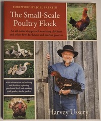 The Small-Scale Poultry Flock VG Harvey Ussery 1st/1st Ed – Fwd by Joel Salatin