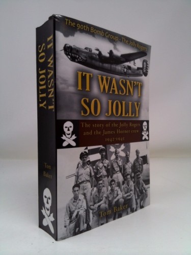 It Wasn’t So Jolly: The Story of the Jolly Rogers and the James… (1st Ed)