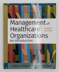 Management of Healthcare Organization Fourth Ed ISBN 978164055373 Olden Erwin
