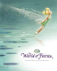The World of Fairies: At the Dawn of Pixie Hollow