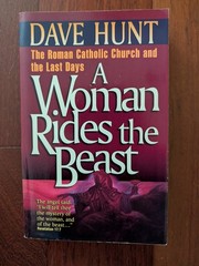 A Woman Rides the Beast: The Roman Catholic Ch- 1565071999, Dave Hunt, paperback
