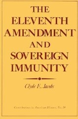 The Eleventh Amendment and Sovereign Immunity (Contributions in American His…