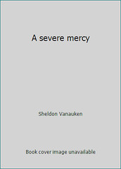 A severe mercy by Sheldon Vanauken