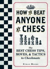 How To Beat Anyone At Chess: The Best Chess Tips, Moves, and Tactics to C – GOOD