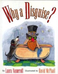 Why a Disguise? – Hardcover By Numeroff Joffe, Laura – GOOD