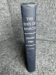 The Ides of March A Novel by Thornton Wilder 1948 1st Edition Hardcover