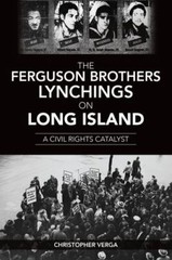 The Ferguson Brothers Lynchings on Long Island, New York, True Crime, Paperback