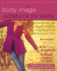 The Body Image Workbook for Teens: Activities to Help Girls Develop – VERY GOOD