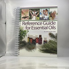 Reference Guide for Essential Oils by Connie and Alan Higley (2013 Edition)