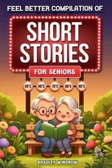 Feel Better Compilation of Short Stories for Seniors: Easy to Read Uplifting…