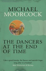 The Dancers at the End of Time by Michael Moorcock (English) Paperback Book