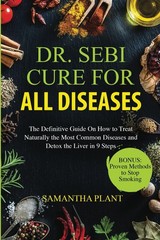 Dr. Sebi Cure for all Diseases: The Definitive Guide On How to Treat Natural…