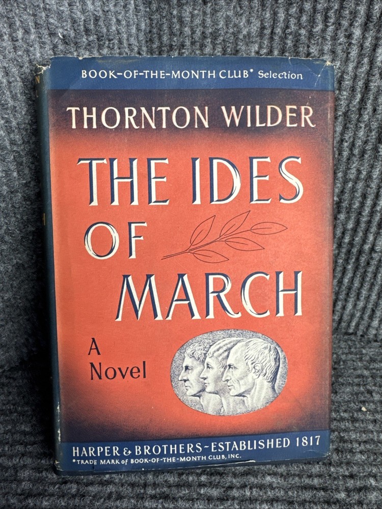 The Ides of March A Novel by Thornton Wilder 1948 1st Edition Hardcover