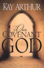 Our Covenant God: Learning to Trust Him – Kay Arthur, 1578561825, hardcover