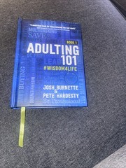 Adulting 101 Book 1 : #Wisdom4Life by Pete Hardesty and Josh Burnette