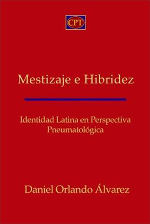 Mestizaje e Hibridez: Identidad Latina en Perspectiva Pneumatologica (Paperback