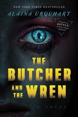 The Butcher and the Wren : A Novel Hardcover Alaina Urquhart