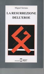 Miguel Serrano La resurrezione dell’eroe (Paperback) (UK IMPORT)