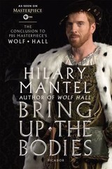 Bring Up the Bodies: The Conclusion to PBS Masterpiece’s Wolf Hall: A Novel (Wo