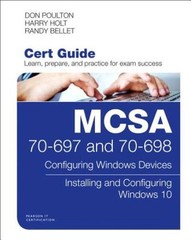 MCSA 70-697 and 70-698 Cert Guide: Configuring Windows Devices (Certifica – GOOD