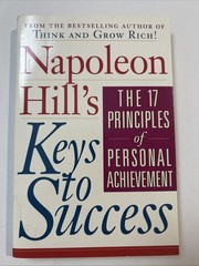 Napoleon Hill’s Keys to Success : The 17 Principles of Personal Achievement -New
