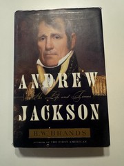 Andrew Jackson Life and Times by H. W. Brands, 2005, 1st Ed, 1st Printing