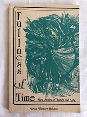 Fullness of Time: Short Stories of Women and Aging by Hickman, Martha Whitmore,