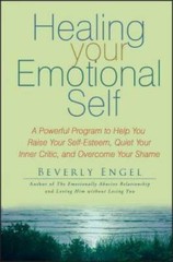 Healing Your Emotional Self: A Powerful Program to Help You Raise Your Se – GOOD