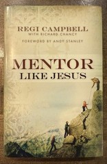 Mentor Like Jesus Hardcover Regi, Chancy, Richard Campbell