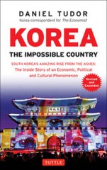 Korea: The Impossible Country: South Koreas Amazing Rise from the Ashes: – GOOD