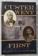 Custer Went First by Kerry G Lundmark. Color Illustrations. VG- Condition