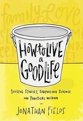 How to Live a Good Life: Soulful – Hardcover, by Fields Jonathan – Very Good