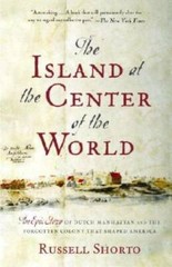 The Island at the Center of the World: The Epic Story of Dutch Manha – VERY GOOD