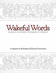 Wakeful Words : Classical Rhetorical Techniques in Literature Pap