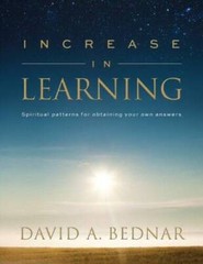 Increase in Learning – Spiritual Patterns for Obtaining Your Own Answers – GOOD
