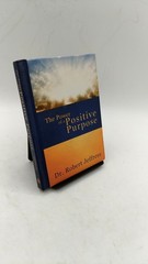 The Power of a Positive Purpose Dr. Robert Jeffress Hardcover 2014
