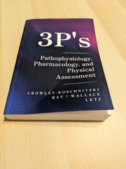 3 P’S: PATHOPHYSIOLOGY, PHARMACOLOGY, AND PHYSICAL ASSESSMENT BY Letz PAPERBACK