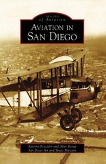 NEW Arcadia Publishing Aviation in San Diego, CA 9780738547596 Images of Aviatio