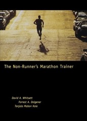 THE NON-RUNNER’S MARATHON TRAINER By David A. Whitsett & Forrest A. Dolgener
