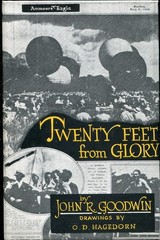 Twenty Feet from Glory by John R. Goodwin (Hardcover)