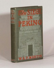 W A P Martin / The seige in Peking China against the world 1900 Military