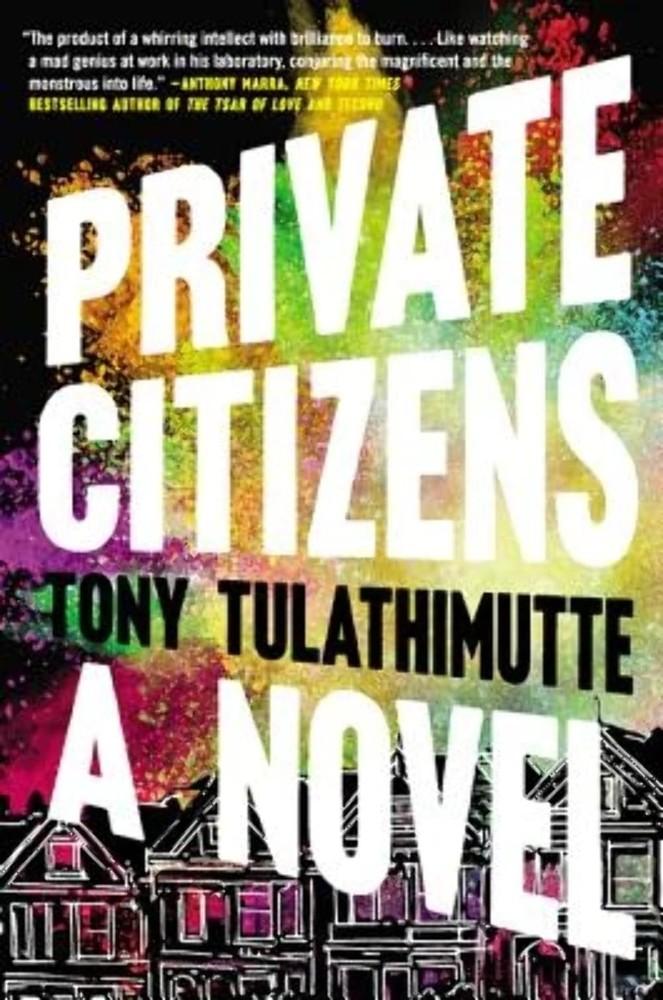 Private Citizens: A Novel – paperback Tulathimutte, Tony
