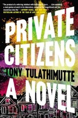 Private Citizens: A Novel – paperback Tulathimutte, Tony