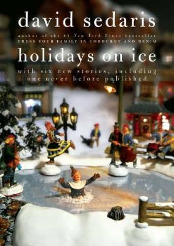 Holidays on Ice – Hardcover By Sedaris, David – VERY GOOD