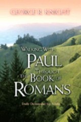 Walking with Paul through the Book of Romans by George R. Knight