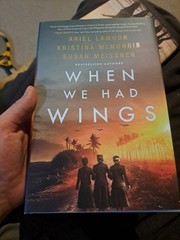 Ariel Lawhon Kristina McMorris Susan Meissner When We Had Wings WWII 2023 PB