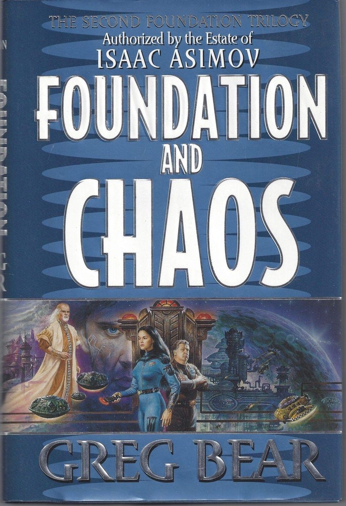 Foundation and Chaos (Second Foundation Trilogy) – hardcover Bear, Greg