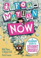 Information Now: A Graphic Guide to Student Research by Upson, Matt, Hall, C. M
